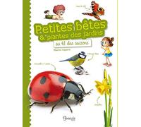 Petites bêtes et plantes des jardins au fil des saisons