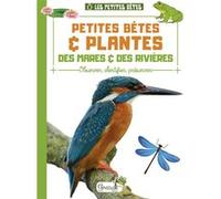 Petites bêtes et plantes des mares et rivières