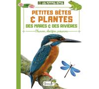 Petites bêtes et plantes des mares et rivières - Alice Delvaille - Grenouille - broché - Document jeunesse dès 6 ans