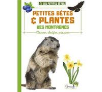 Petites bêtes et plantes des montagnes Alice Delvaille (Auteur)