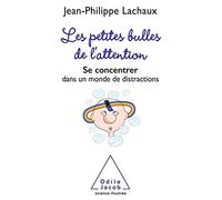Petites Bulles de l'attention: Se concentrer dans un monde de distractions