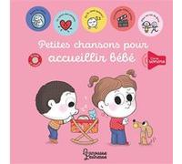 Petites chansons pour accueillir bébé Paule Battault (Auteur), Charlotte Ameling (Illustration)