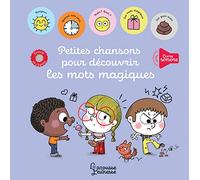 Paule Battault – Petites chansons pour découvrir les mots magiques – Comptine, chant – Cartonné