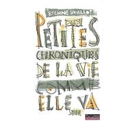 Petites chroniques de la vie comme elle va