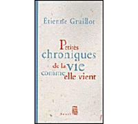 Petites Chroniques De La Vie Comme Elle Vient