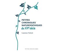 Petites chroniques naturopathiques du XXIe siècle