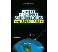 Petites chroniques scientifiques extraordinaires