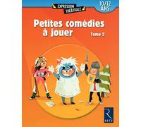 Petites comédies à jouer - tome 2: 10-12 ans