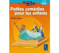 Petites comédies pour les enfants: 7 - 11 ans