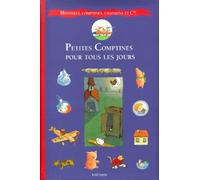 Petites Comptines pour tous les jours : Rondes, berceuses, comptines, chansons et cie