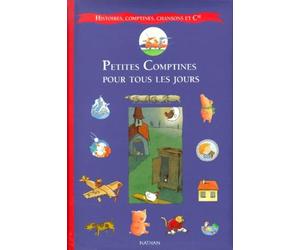 Petites Comptines pour tous les jours : Rondes, berceuses, comptines, chansons et cie