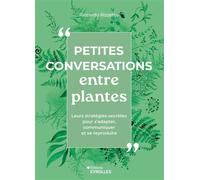 Petites conversations entre plantes – Stratégies pour communiquer, s'adapter et se reproduire