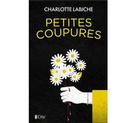 Petites coupures - Charlotte Labiche - City - broché - Roman