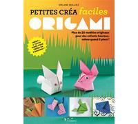 Petites créa faciles - origami Plus de 20 modèles originaux pour des enfants heureux, même quand il pleut ! - Orlane Mulliez - Leduc Creatif L'inedite - broché - Papeterie