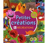 PETITES CREATIONS: ET RECREATIONS 4-8 ANS