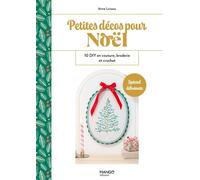 Petites décos pour Noël 10 DIY en couture, broderie et crochet - Anne Loiseau - Mango - relié - Guide