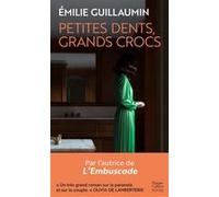 Emilie Guillaumin – Petites dents, grands crocs – Roman – Poche