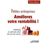 Petites entreprises, améliorez votre rentabilité Pierre Maurin (Auteur)