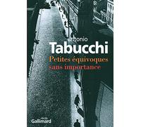 Petites équivoques sans importance Antonio Tabucchi (Auteur), Bernard Comment (Traduction)