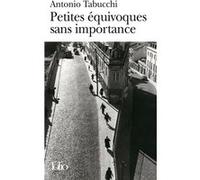 Petites équivoques sans importance Antonio Tabucchi (Auteur), Bernard Comment (Traduction)
