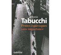 Petites équivoques sans importance - Antonio Tabucchi - Gallimard - broché - Roman