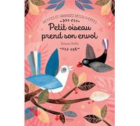 Petites et grandes découvertes - petit oiseau prend son envol