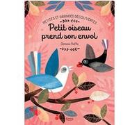 Petites et grandes découvertes - Petit oiseau prend son envol Collectif (Auteur)