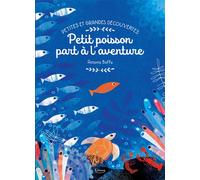 Petites et grandes découvertes - Petit poisson part à l'aventure