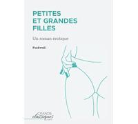 Petites et grandes filles: Un roman érotique