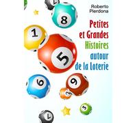 Petites et Grandes Histoires autour de la Loterie - Roberto Pierdona - Librinova - broché - Récit