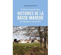 Petites et Grandes Histoires de la Basse-Marche en Limousin