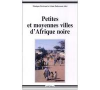 Petites et moyennes villes d'Afrique noire - Monique Bertrand - Karthala - broché - Livre