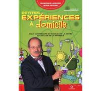 Petites Expériences À Domicile - Pour Comprendre En S'amusant La Météo Et Les Lois De La Physique