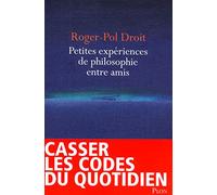 Petites expériences de philosophie entre amis: Casser les codes du quotidien