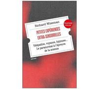 Petites Expériences Extra-Sensorielles - Télépathie, Voyance, Hypnose - Le Paranormal À L'épreuve De La Science