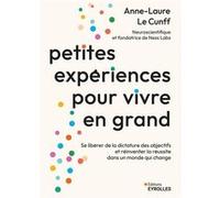 Petites expériences pour vivre en grand – Se libérer de la dictature des objectifs – Groupe Eyrolles