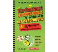 Petites expériences scientifiques potentiellement catastrophiques !
