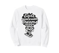 Petites Filles avec des Rêves Femmes avec Vision Sweatshirt