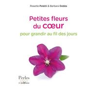 Petites fleurs du coeur n°279 Des paroles fortes pour vous aider à vivre et à croitre - Rosette Poletti - Jouvence - broché - Essai