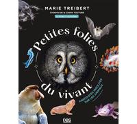 Petites folies du vivant Anecdotes insolites sur les animaux avec la Boîte à curiosités - Marie Treibert - De Boeck Supérieur - broché - Essai