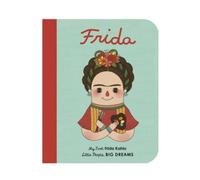 Petites gens, grands rêves : Frida Kahlo