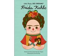 Petites gens, grands rêves : Frida Kahlo
