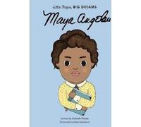 Petites gens, grands rêves : Maya Angelou