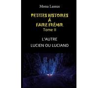 Petites Histoires À Faire Frémir Tome 2 - L'autre - Lucien Ou Luciano