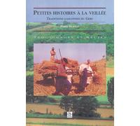 Petites Histoires À La Veillée. Traditions Gasconnes Du Gers. Témoignages Et Récits