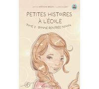 Petites histoires à l'école - Tome 2: Bonne rentrée Ninon