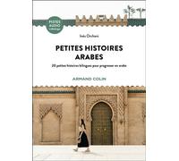 Petites histoires arabes 20 petites histoires bilingues pour progresser en arabe - Inès Orchani - Armand Colin - broché - Méthode de langue