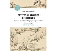 Petites Histoires Chinoises - 22 Proverbes Et Leurs Histoires Bilingues Pour Progresser En Chinois