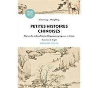 Petites Histoires Chinoises - 22 Proverbes Et Leurs Histoires Bilingues Pour Progresser En Chinois