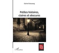 Petites histoires, claires et obscures
